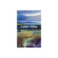 Saraband A Year in the Calder Valley (häftad, eng)