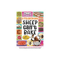 Noodle Juice Ltd Sheep Can't Bake, But You Can! (inbunden, eng)