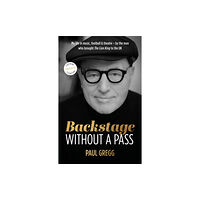 Whitefox Publishing Ltd Backstage Without a Pass (inbunden, eng)