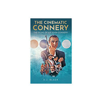 Polaris Publishing Limited The Cinematic Connery (inbunden, eng)