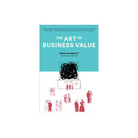 IT Revolution Press The Art of Business Value (häftad, eng)