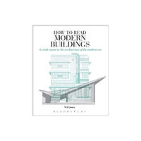 Bloomsbury Publishing PLC How to Read Modern Buildings (häftad, eng)