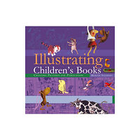 Bloomsbury Publishing PLC Illustrating Children's Books (inbunden, eng)