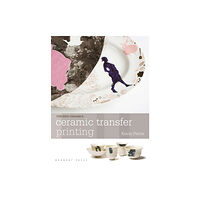 Bloomsbury Publishing PLC Ceramic Transfer Printing (häftad, eng)