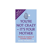 Darton, Longman & Todd Ltd You're Not Crazy - It's Your Mother (häftad, eng)