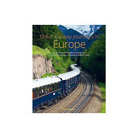 John Beaufoy Publishing Ltd Great Railway Journeys in Europe (inbunden, eng)