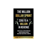 Book Brilliance Publishing The Million Dollar Sprint - Zero to One Million In Revenue (häftad, eng)