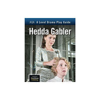 Illuminate Publishing AQA A Level Drama Play Guide: Hedda Gabler (häftad, eng)