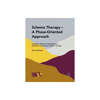 Pavilion Publishing and Media Ltd Schema Therapy - A Phase-Oriented Approach (häftad, eng)