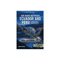 Helion & Company Air Wars Between Ecuador and Peru Volume 3 (häftad, eng)