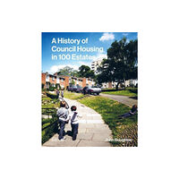 RIBA Publishing A History of Council Housing in 100 Estates (inbunden, eng)