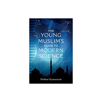 Beacon Books and Media Ltd The Young Muslim's Guide to Modern Science (häftad, eng)