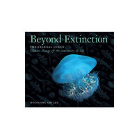 At One Communications Beyond Extinction: The Eternal Ocean. Climate Change & the Continuity of Life (inbunden, eng)