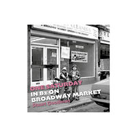 OWN IT! One Saturday in 82 on Broadway Market (inbunden, eng)