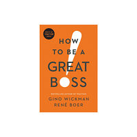 BenBella Books How to Be a Great Boss (inbunden, eng)