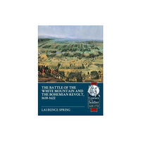 Helion & Company The Battle of the White Mountain 1620 and the Bohemian Revolt, 1618-1622 (häftad, eng)