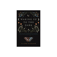 Monkfish Book Publishing Company Waking Up to the Dark (häftad, eng)