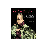 Fayetteville Mafia Press Barbra Streisand the Music, the Albums, the Singles (inbunden, eng)