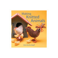 Hawthorn Press Making Knitted Animals (häftad, eng)