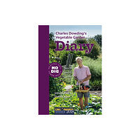 No Dig Garden Charles Dowding's Vegetable Garden Diary (bok, spiral, eng)