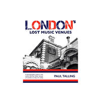 Damaged Goods Books LONDON'S LOST MUSIC VENUES (häftad, eng)