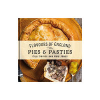 Graffeg Limited Flavours of England: Pies and Pasties (inbunden, eng)