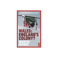 Parthian Books Wales: England's Colony? (häftad, eng)