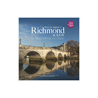 Unity Print and Publishing Ltd Wild about Richmond and Kew (inbunden, eng)