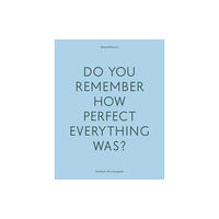 Architectural Association Publications Do Your Remember How Perfect Everything Was? (häftad, eng)