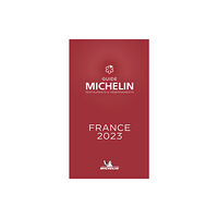 Michelin Editions Des Voyages France - The MICHELIN Guide 2023: Restaurants (Michelin Red Guide) (häftad, fre)