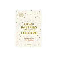 Editions Flammarion French Pastries and Desserts by Lenotre (inbunden, eng)