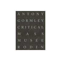 Musee Rodin Antony Gormley (inbunden, eng)