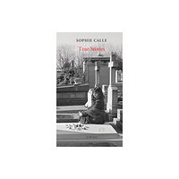 Actes Sud Sophie Calle: True Stories (New Edition) (inbunden, eng)