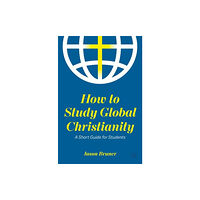 Springer International Publishing AG How to Study Global Christianity (häftad, eng)