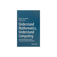 Springer Nature Switzerland AG Understand Mathematics, Understand Computing (inbunden, eng)