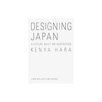 Lars Muller Publishers Designing Japan (inbunden, eng)