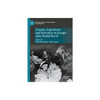 Springer Nature Switzerland AG Trauma, Experience and Narrative in Europe after World War II (häftad, eng)