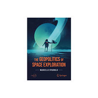 Springer Nature Switzerland AG The Geopolitics of Space Exploration (häftad, eng)