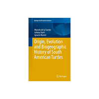 Springer International Publishing AG Origin, Evolution and Biogeographic History of South American Turtles (inbunden, eng)