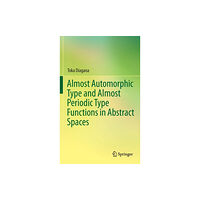 Springer International Publishing AG Almost Automorphic Type and Almost Periodic Type Functions in Abstract Spaces (inbunden, eng)