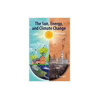 Springer International Publishing AG The Sun, Energy, and Climate Change (inbunden, eng)