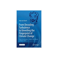 Springer Nature Switzerland AG From Decoding Turbulence to Unveiling the Fingerprint of Climate Change (häftad, eng)