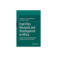 Springer International Publishing AG Fruit Fly Research and Development in Africa - Towards a Sustainable Management Strategy to Improve Horticulture (inbund...