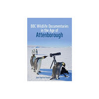 Springer Nature Switzerland AG BBC Wildlife Documentaries in the Age of Attenborough (häftad, eng)