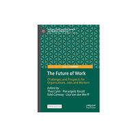 Springer International Publishing AG The Future of Work (inbunden, eng)