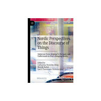 Springer International Publishing AG Nordic Perspectives on the Discourse of Things (häftad, eng)