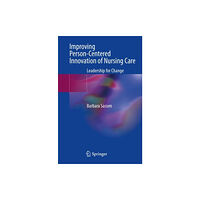 Springer International Publishing AG Improving Person-Centered Innovation of Nursing Care (häftad, eng)