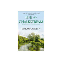 HarperCollins Publishers Life of a Chalkstream (häftad, eng)