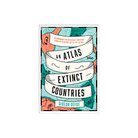 HarperCollins Publishers An Atlas of Extinct Countries (inbunden, eng)