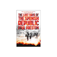 HarperCollins Publishers The Last Days of the Spanish Republic (häftad, eng)